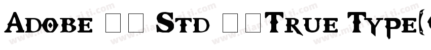 Adobe 仿宋 Std 常规True Type(CHINESE字体转换